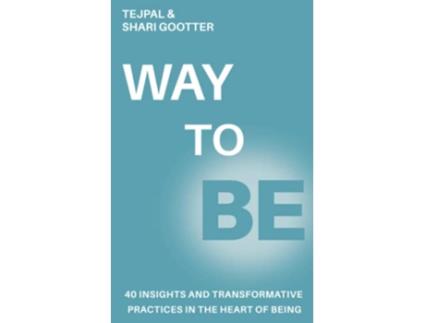 Livro Way to Be 40 Insights and Transformative Practices in the Heart of Being de Tejpal Shari Gootter (Inglês)