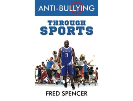 Livro AntiBullying Through Sports de Fred Spencer (Inglês)