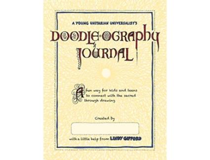 Livro A Young Unitarians Doodleography Journal A fun way for kids and teens to connect with the sacred through drawing de Lindy Gifford (Inglês)