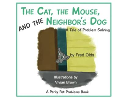 Livro The Cat The Mouse and the Neighbors Dog A Tale of Problem Solving Perky Pet Problems de Fred Olds (Inglês)