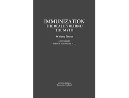 Livro Immunization The Reality Behind the Myth de Walene James (Inglês)