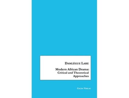 Livro Modern African Drama Critical and Theoretical Approaches de Damlègue Lare (Inglês)