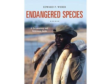 Livro Endangered Species de Edward P Weber (Inglês - Capa Dura)