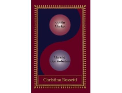 Livro Goblin Market-Marche des Gobelins de Christina Rossetti (Francês)