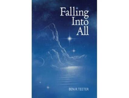 Livro Falling Into All de Ben R Teeter (Inglês)