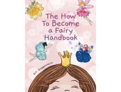 Livro How to Become a Fairy Handbook de Gili Guggenheim (Inglês)