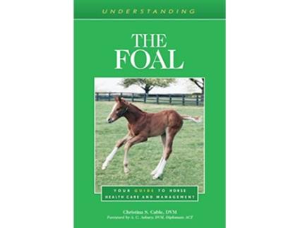Livro Understanding the Foal de Christina S Cable (Inglês)