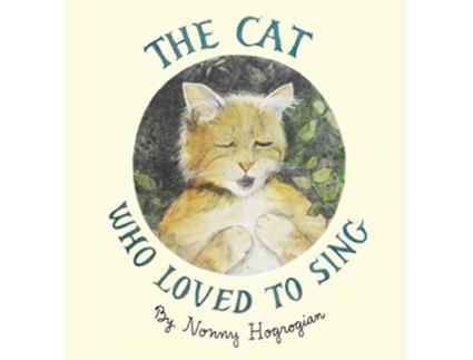 Livro The Cat Who Loved To Sing de Nonny Hogrogian (Inglês)