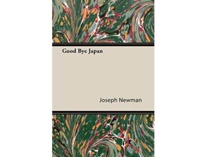 Livro Good Bye Japan de Joseph Newman (Inglês)