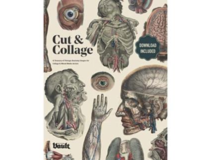 Livro Cut and Collage A Treasury of Vintage Anatomy Images for Collage and Mixed Media Artists de Kale James (Inglês)
