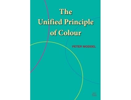 Livro The Unified Principle of Colour de Peter Moddel (Inglês)