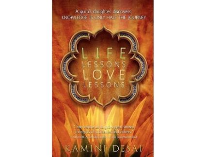 Livro Life Lessons Love Lessons A Gurus Daughter Discovers Knowledge Is Only Half the Journey de Kamini Desai (Inglês)