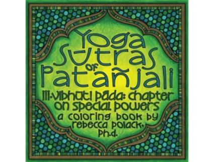 Livro Yoga Sutras of Patanjali Coloring Book III Vibhuta Pada Chapter on Special Powers de Rebecca Polack PhD (Inglês)