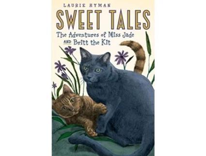 Livro Sweet Tales The Adventures of Miss Jade and Britt the Kit de Laurie Hyman (Inglês)