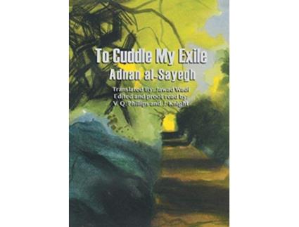 Livro To Cuddle My Exile de Adnan alSayegh (Inglês)