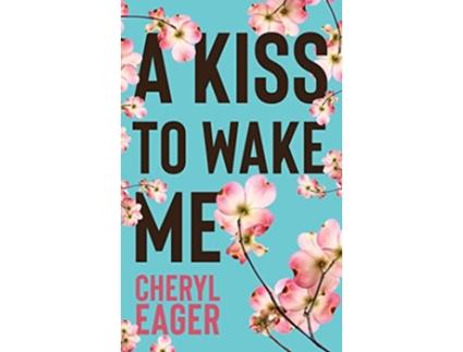 Livro A Kiss to Wake Me de Cheryl Eager (Inglês)
