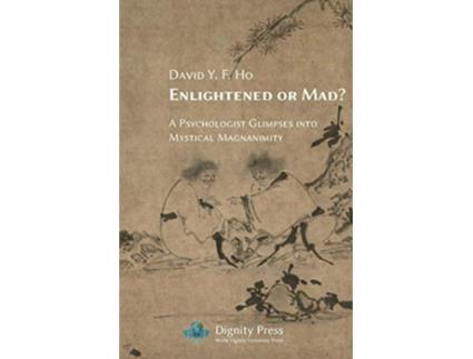 Livro Enlightened or Mad A Psychologist Glimpses into Mystical Magnanimity de David YF Ho (Inglês)