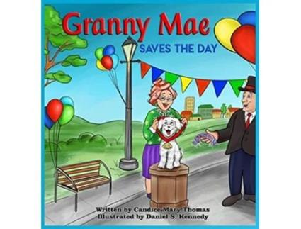 Livro Granny Mae Saves the Day de Candice Mary Thomas (Inglês - Capa Dura)