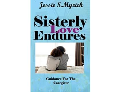 Livro Sisterly Love Endures de Jessie S Myrick (Inglês)
