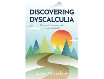 Livro Discovering Dyscalculia One family’s journey with a math disability de Laura M Jackson (Inglês)