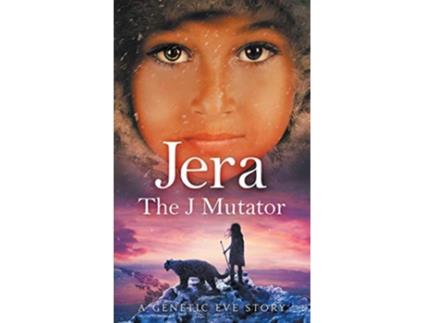 Livro Jera The J Mutator A Genetic Eve Story de Mph Dunn MD C L Kagmi (Inglês)