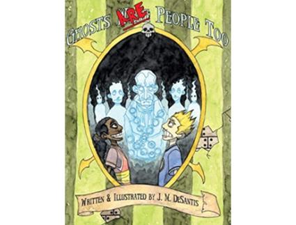 Livro Ghosts Are People Too de J M DeSantis (Inglês)
