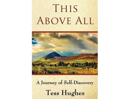 Livro This Above All A Journey of SelfDiscovery de Tess Hughes (Inglês)