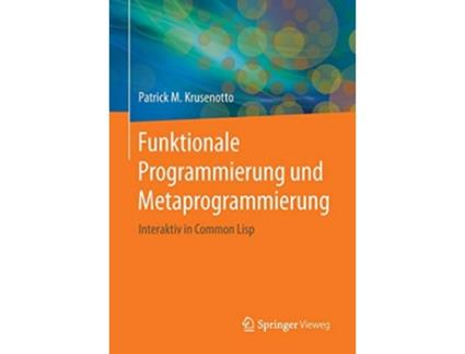 Livro Funktionale Programmierung und Metaprogrammierung Interaktiv in Common Lisp German Edition de Patrick M Krusenotto (Alemão)