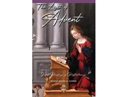 Livro The Light of Advent Gospel Readings and Reflections de Daniel E Flores (Inglês)