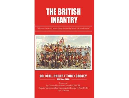 Livro The British Infantry de Dr Philip tom Cobley Mbe Late Para (Inglês)