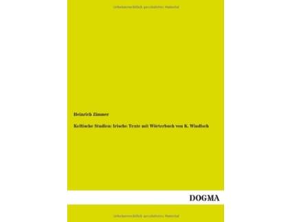 Livro Keltische Studien Irische Texte Mit Worterbuch Von K Windisch German Edition de Heinrich Zimmer (Alemão)