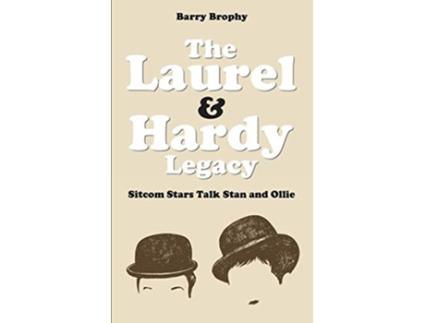 Livro The Laurel and Hardy Legacy Sitcom Stars Talk Stan and Ollie de Barry Brophy (Inglês)