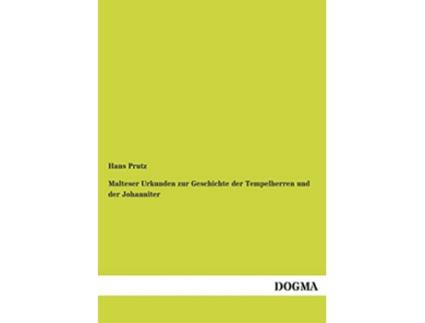 Livro Malteser Urkunden zur Geschichte der Tempelherren und der Johanniter German Edition de Hans Prutz (Alemão)