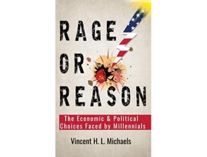 Livro Rage or Reason The Economic and Political Choices Faced by Millennials de Vincent H L Michaels (Inglês)