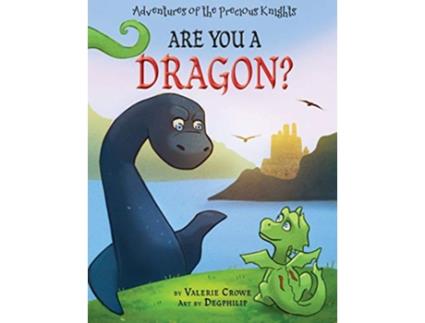Livro Are You a Dragon The Adventures of the Precious Knights de Valerie Crowe (Inglês)