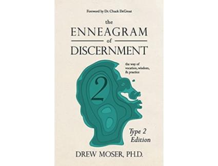 Livro The Enneagram of Discernment Type Two Edition The Way of Vocation Wisdom and Practice de Drew Moser (Inglês)