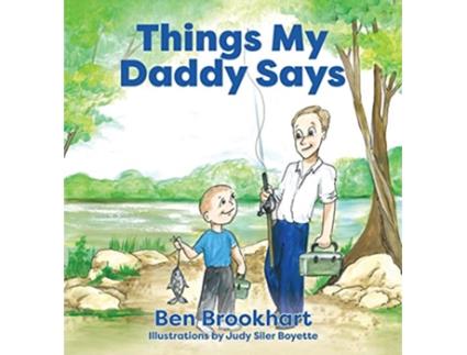 Livro Things My Daddy Says de Ben Brookhart (Inglês - Capa Dura)
