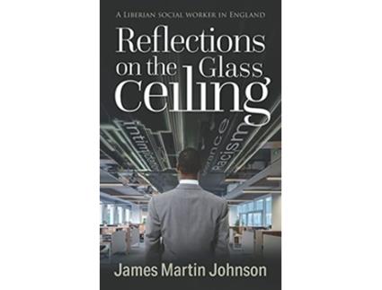 Livro Reflections on the Glass Ceiling de James Martin Johnson (Inglês)