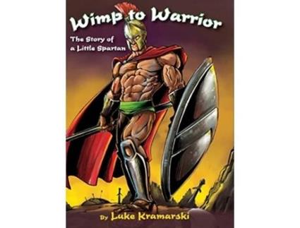 Livro Wimp to Warrior The Story of a Little Spartan de Luke Kramarski (Inglês)