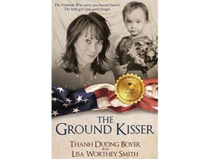 Livro The Ground Kisser de Lisa Worthey Smith Thanh Duong Boyer (Inglês)