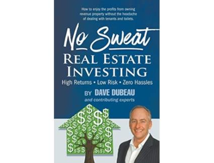 Livro No Sweat Real Estate Investing High Returns Low Risk Zero Hassles de Dave Dubeau (Inglês)