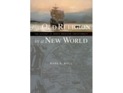 Livro the old religion in a new world de mark a. noll (inglês)