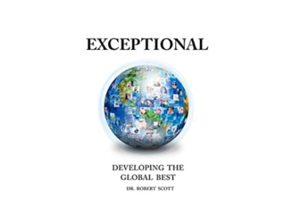 Livro EXCEPTIONAL DEVELOPING THE GLOBAL BEST de Dr Robert Scott (Inglês)
