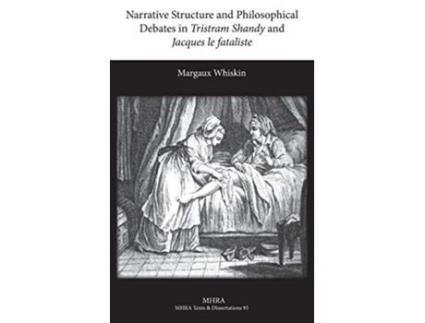 Livro Narrative Structure and Philosophical Debates in Tristram Shandy and Jacques le fataliste de Margaux Whiskin (Inglês - Capa Dura)