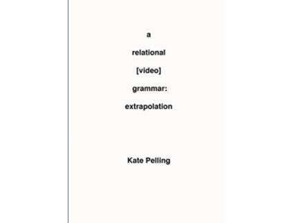 Livro A Relational Video Grammar Extrapolation de Kate Pelling (Inglês)