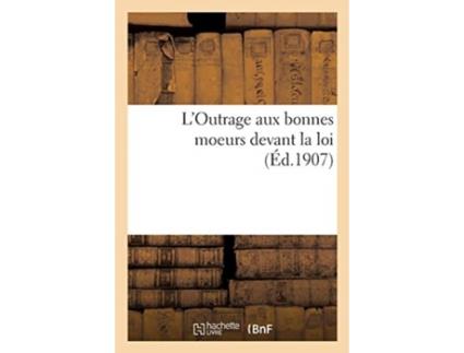 Livro l'outrage aux bonnes moeurs devant la loi de collectif (francês)