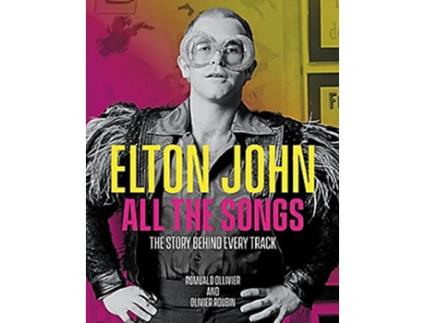 Livro Elton John All the Songs de Romuald Ollivier e Olivier Roubin (Inglês - Capa Dura)