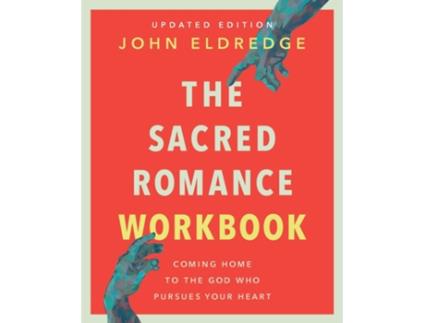 Livro The Sacred Romance Workbook, Updated Edition de John Eldredge (Inglês)