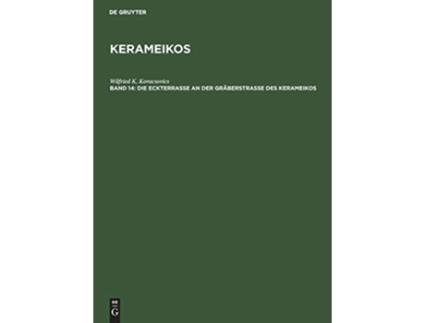 Livro Die Eckterrasse an der Gräberstrasse des Kerameikos German Edition de Wilfried K Kovacsovics (Alemão - Capa Dura)