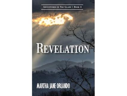 Livro Revelation Adventures in the Glade Book 3 de Martha Jane Orlando (Inglês)
